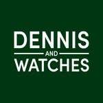 DENNIS AND WATCHES